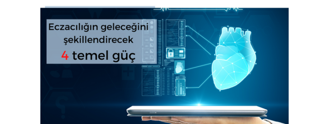 Eczacılığın geleceğini şekillendirecek 4 temel güç